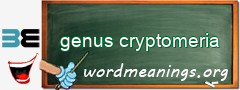 WordMeaning blackboard for genus cryptomeria